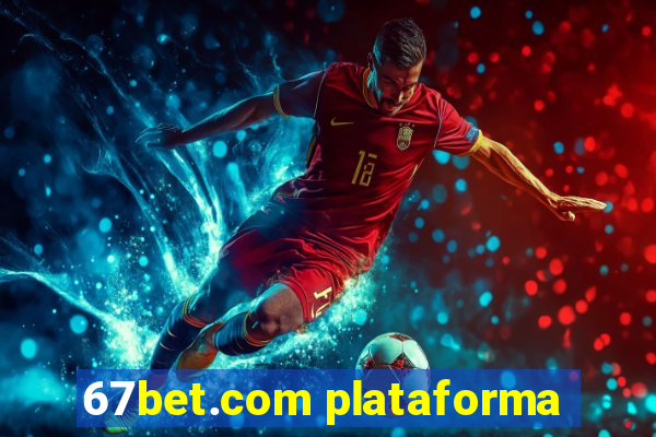 67bet.com plataforma